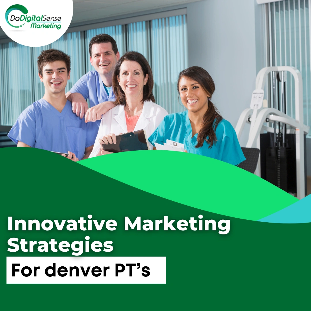 Inovative Marketing Strategies for Denver PTs